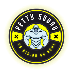Petty Squad: Go Big, or Go Home