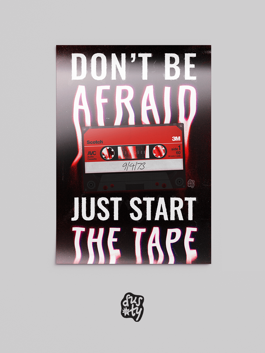 Don't be afraid, just start the tape - Print product image (1)