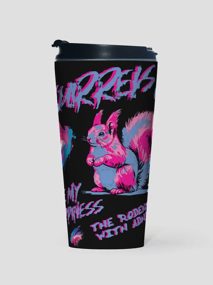 SQUIRRELS ARE MY HAPPINESS STAINLESS STEEL TRAVEL MUG product image (1)