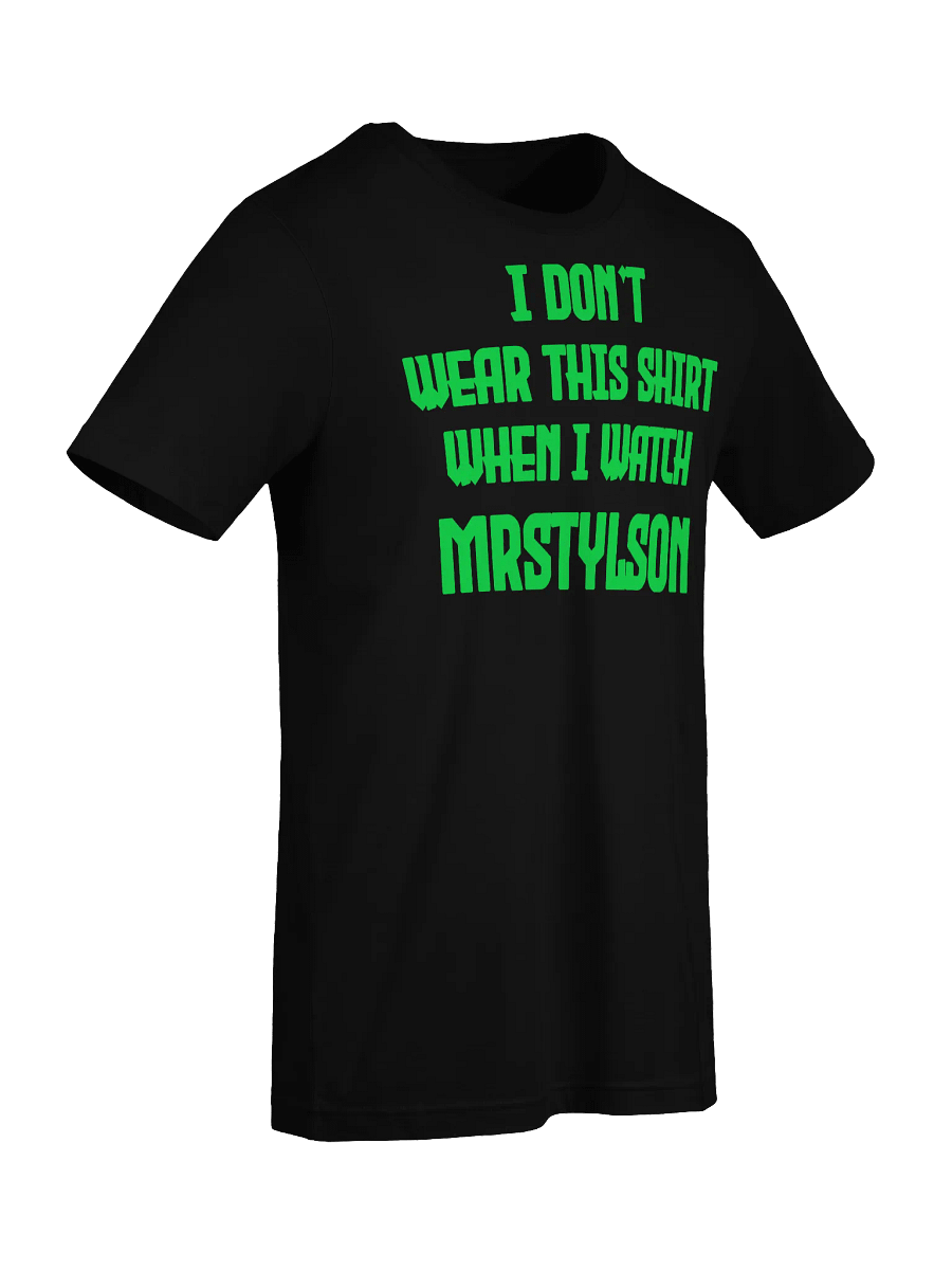I Don't Wear This Unisex T-Shirt (Green Text) product image (80)