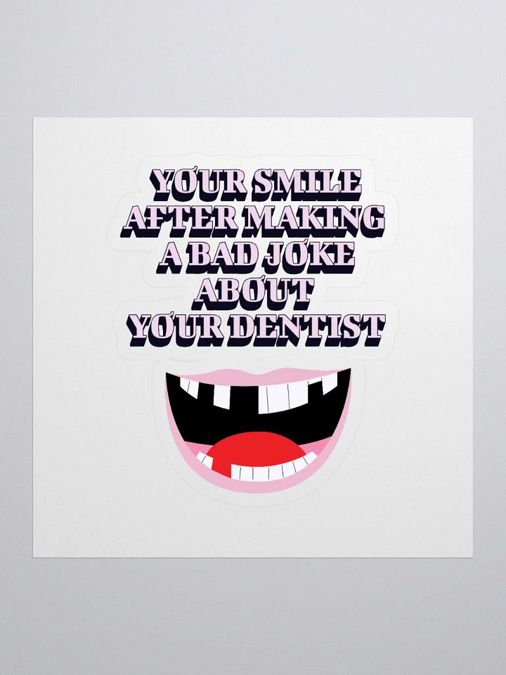 Your Smile After Making Dental Jokes Sticker product image (1)