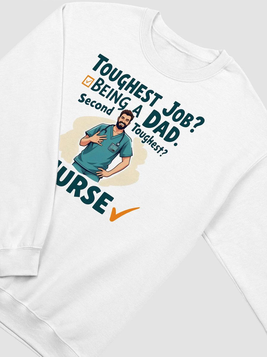 Dad and Nurse - Toughest Jobs Sweatshirt product image (12)