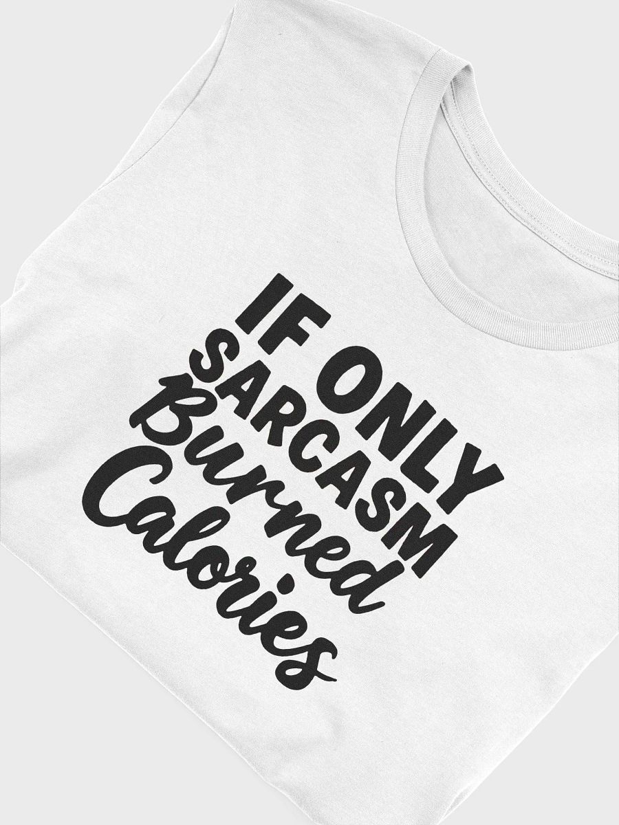 If Only Sarcasm Burned Calories - Fitness Humor Tee product image (5)