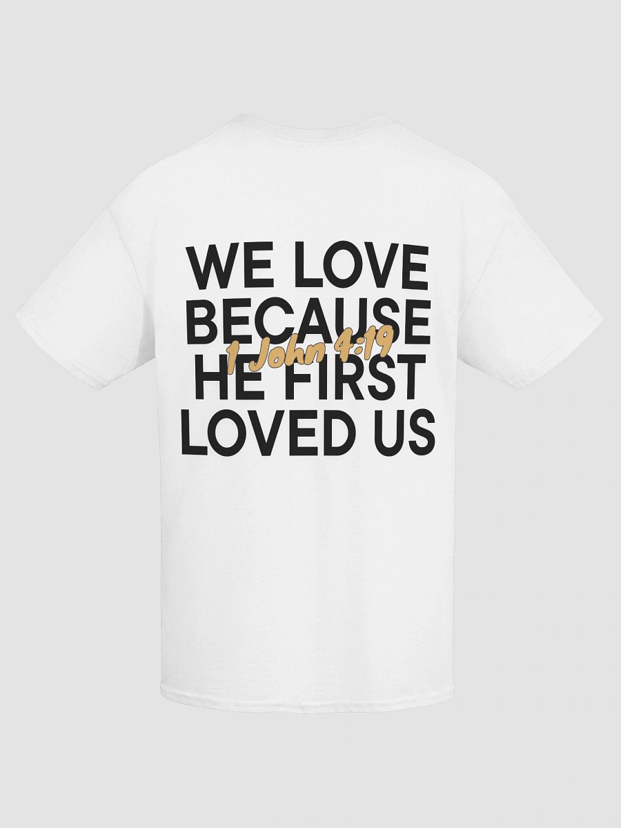 1 John 4:19 – He First Loved Us Unisex T-Shirt product image (37)