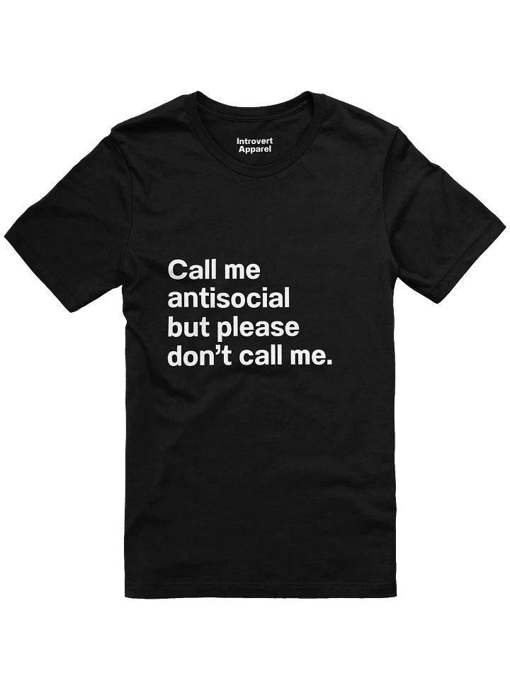 Call me antisocial but please don't call me Unisex T-Shirt product image (3)
