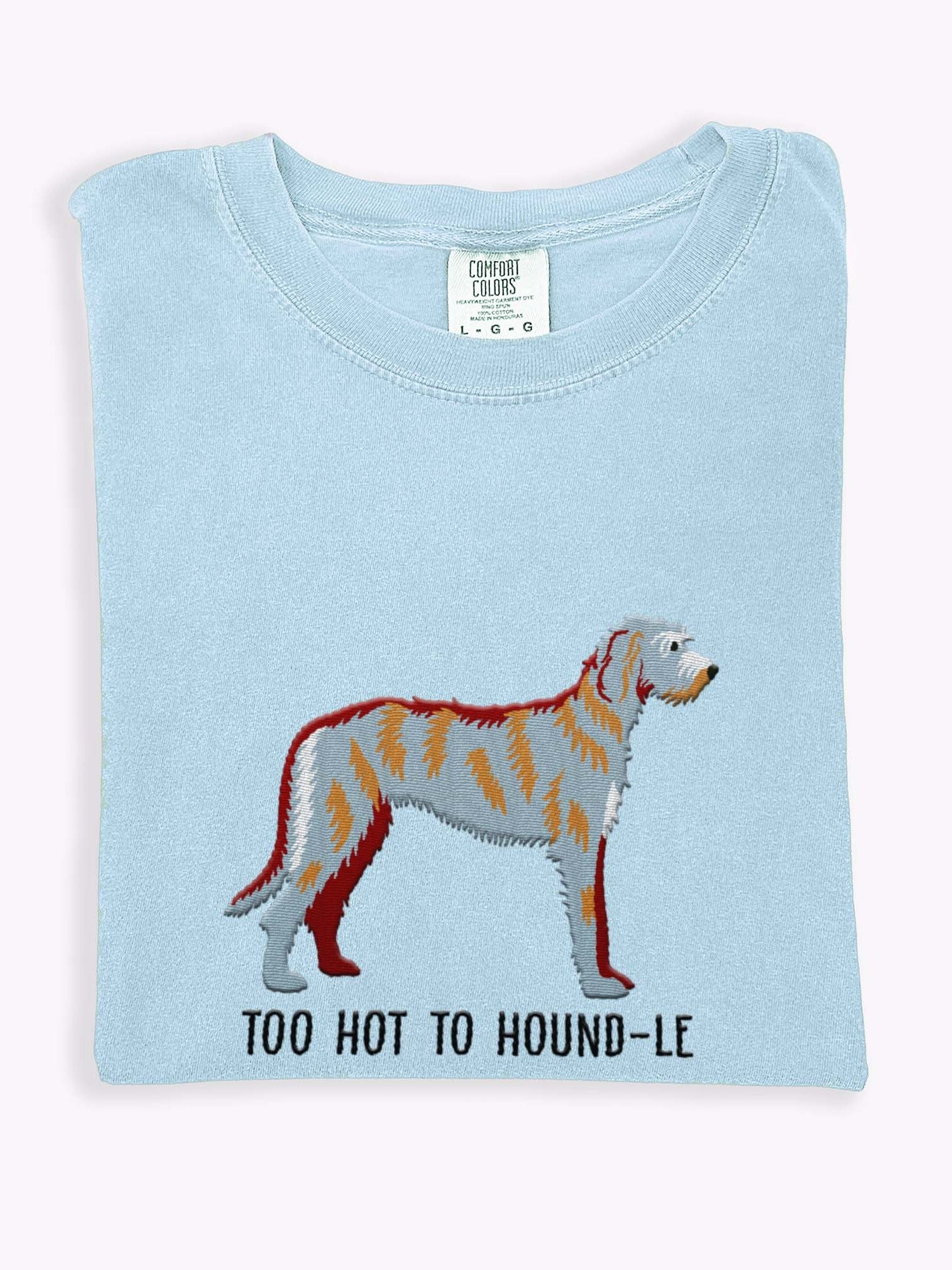 Too Hot to Houndle T-Shirt(Embroidered) of an Irish Wolfhound product image (1)