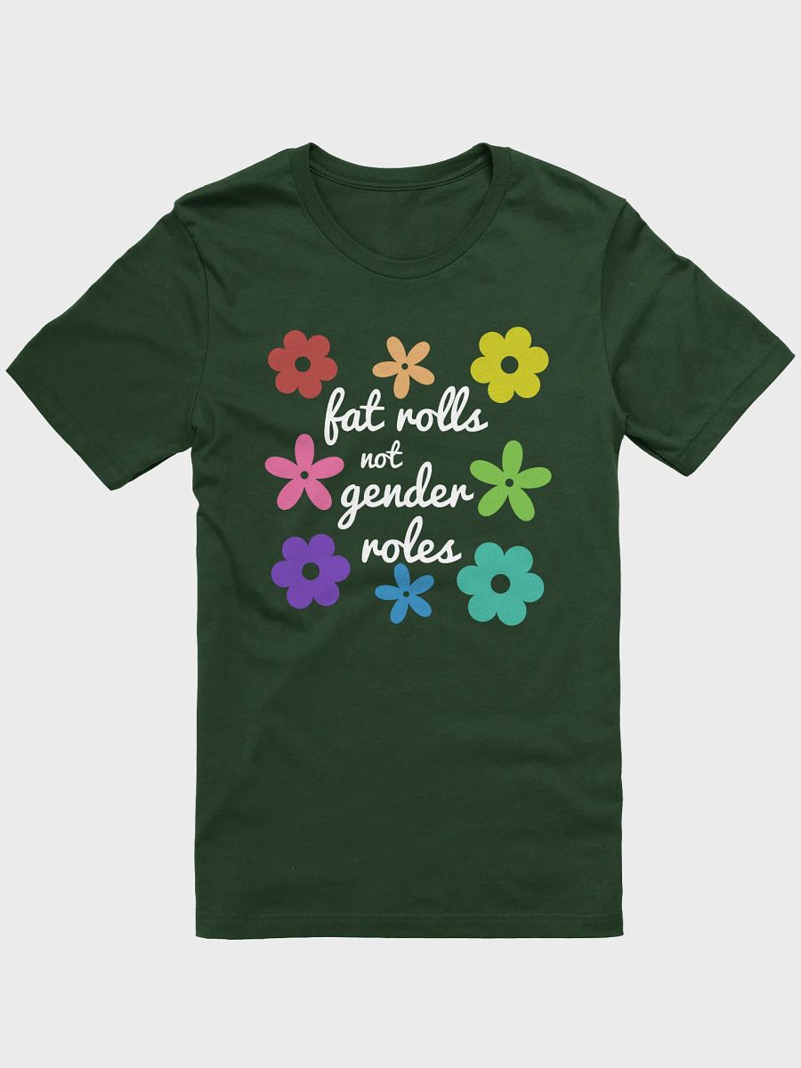 fat rolls not gender roles (white) t-shirt product image (1)