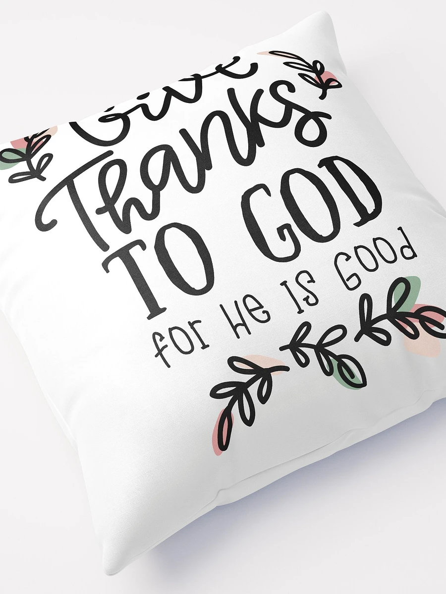 Give Thanks To God For He Is Good Throw Pillow product image (5)