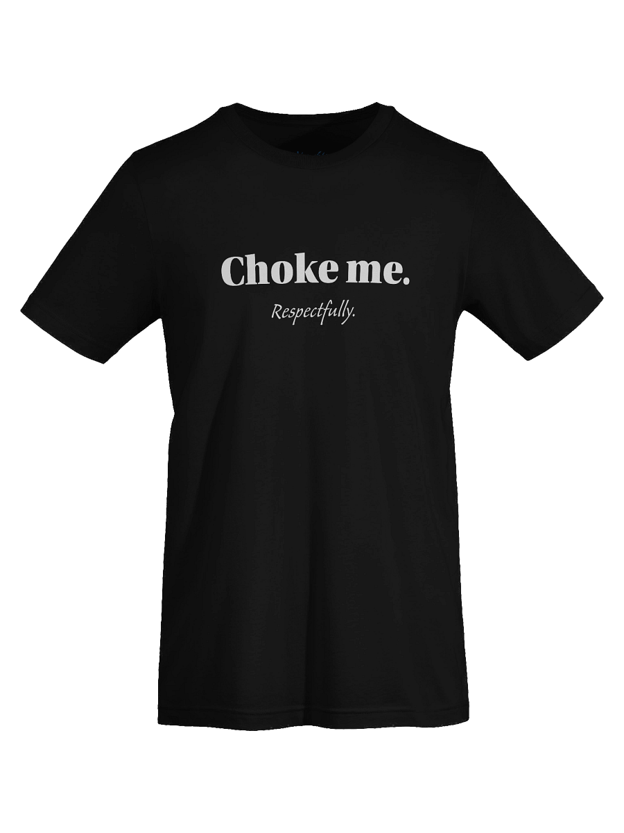 Choke me T-Shirt product image (40)