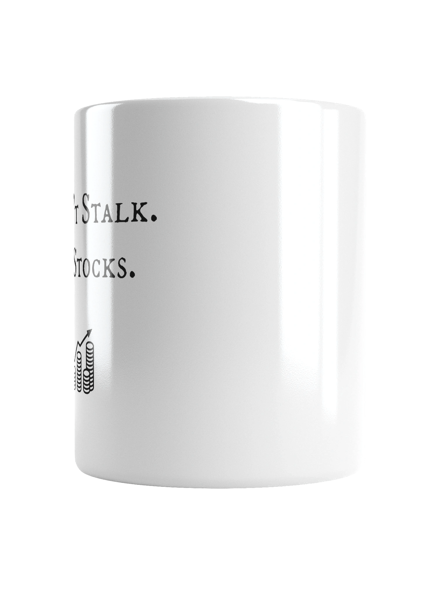 I don't Stalk , I buy Stocks product image (18)