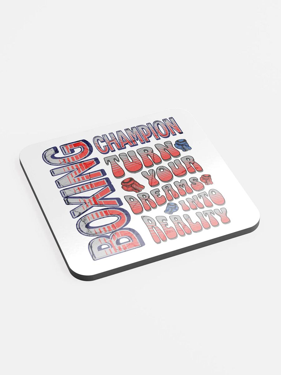 Boxing Champion Turn Your Dreams Into Reality Cork Coaster product image (3)
