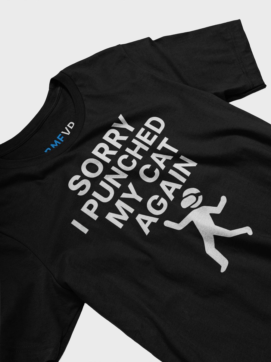 Sorry I Punched My Cat Again T-Shirt product image (3)