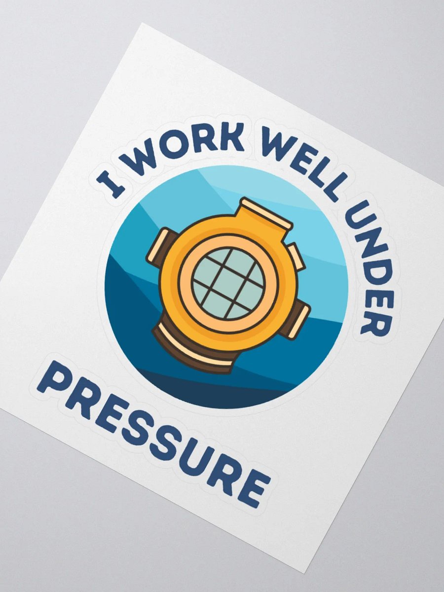 I Work Well Under Pressure Sticker product image (3)