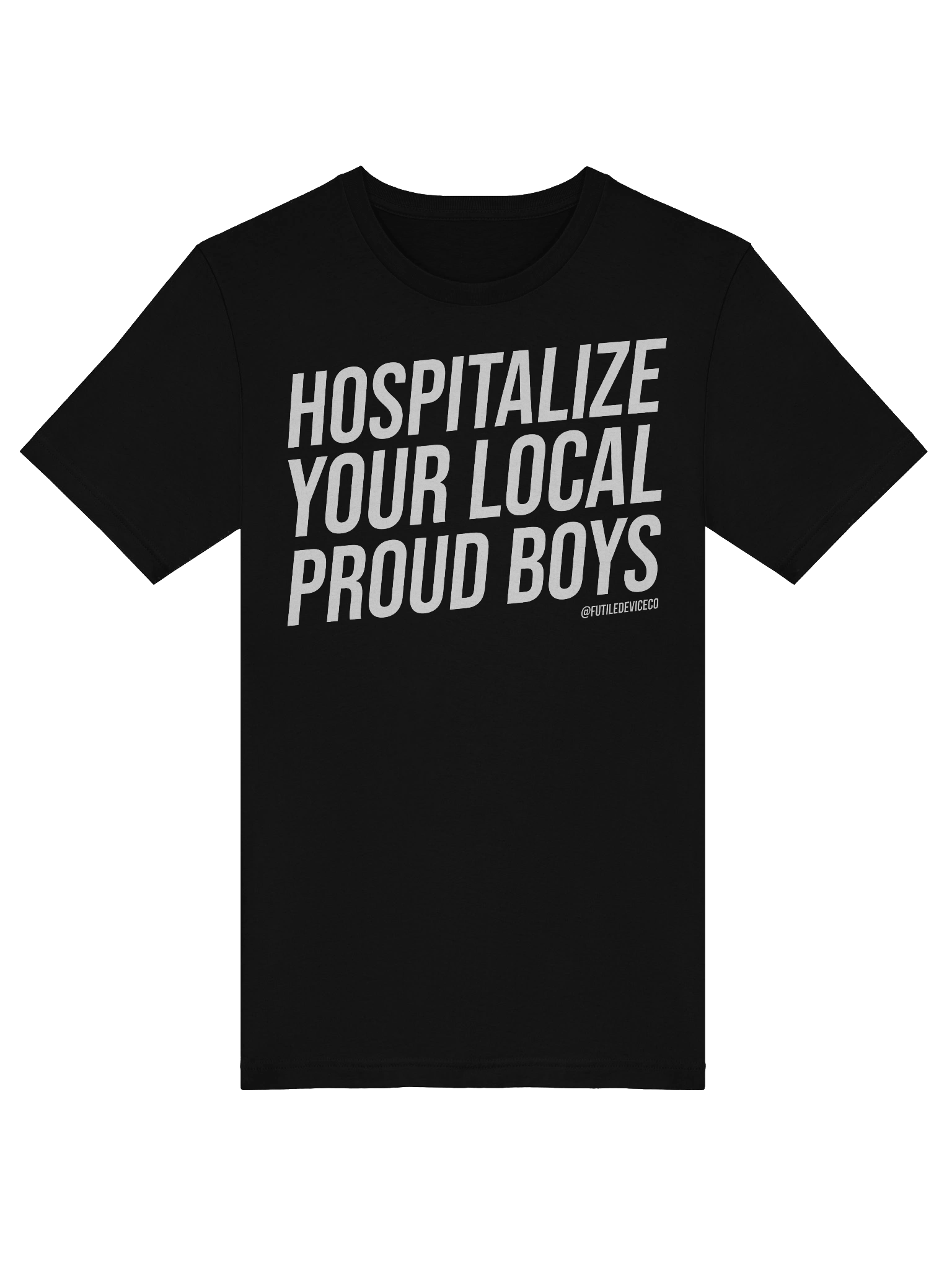 FUTILE DEVICE: HOSPITALIZE YOUR LOCAL PROUD BOYS (TEE) product image (34)