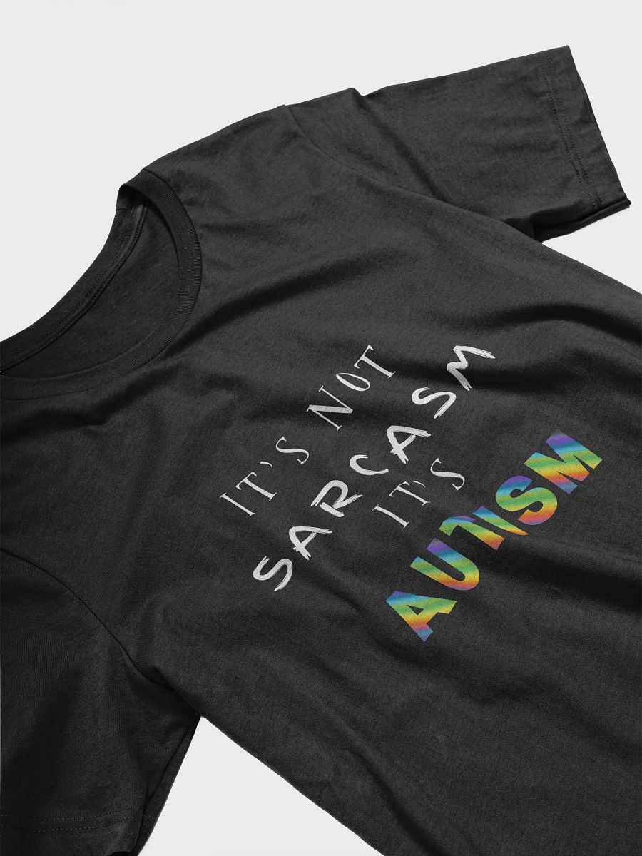 It's Not Sarcasm It's Autism T-Shirt product image (3)