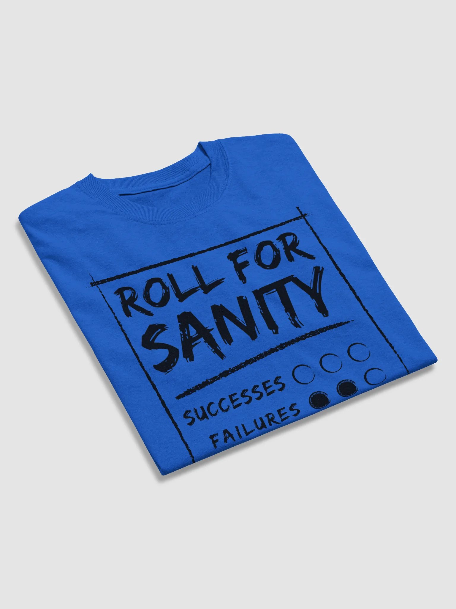 Roll for Sanity T-Shirt (Black Text) product image (106)