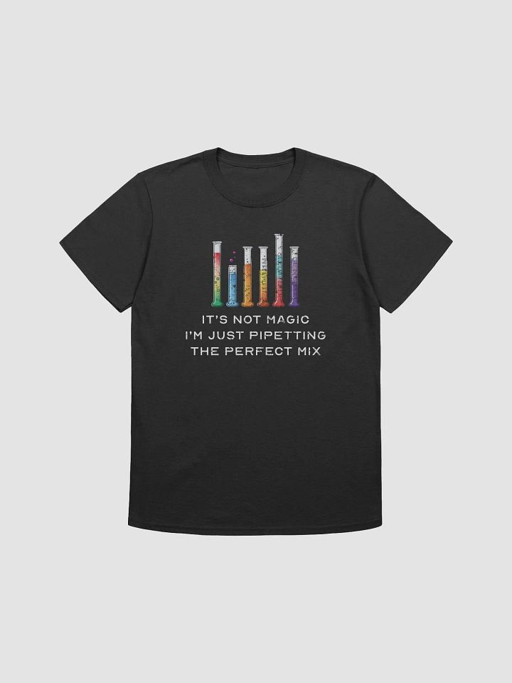 It's Not Magic I'm Just Pipetting The Perfect Mix Science Teacher T-Shirt product image (3)