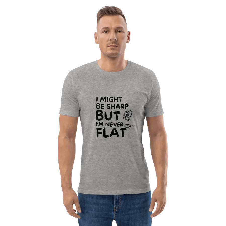 I Might Be Sharp But I'm Never Flat - Funny T-Shirt - Unique Gifts For Singers product image (6)