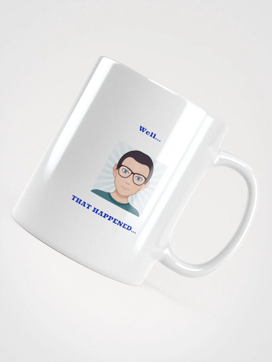 Well... THAT HAPPENED Mug product image (11)