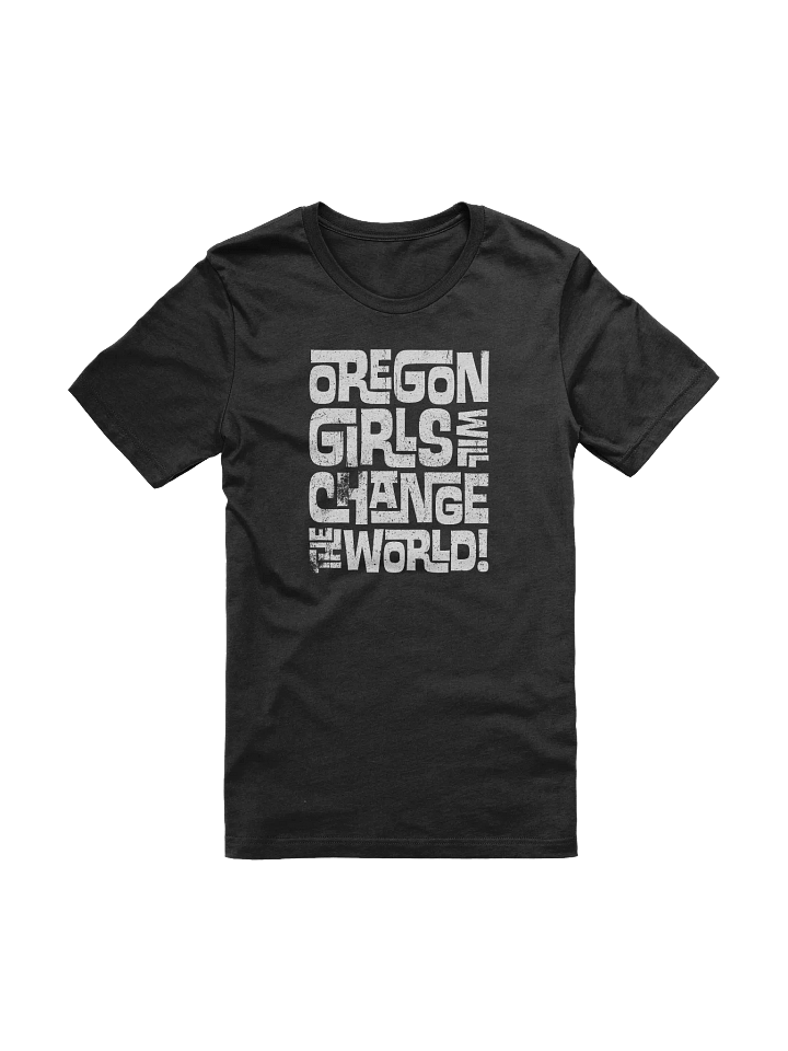 Oregon Girls Will Change The World - T-Shirt product image (1)