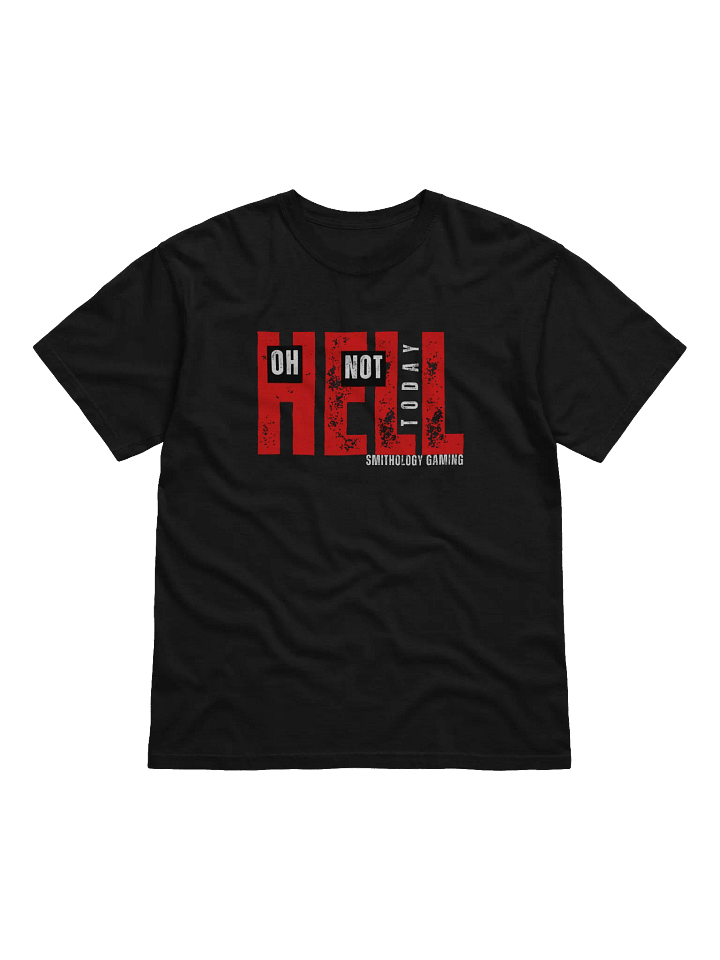 Oh Hell Not Today T-Shirt product image (1)
