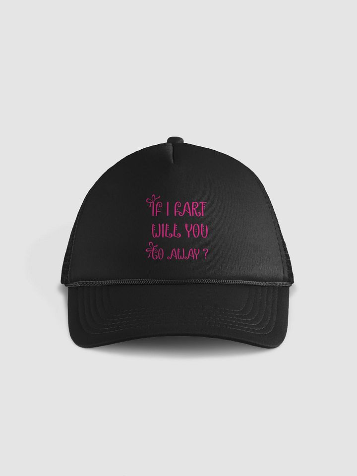 If I Fart Will You Go Away Trucker Hat product image (2)