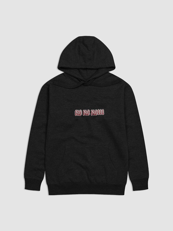 NO NO NO!! HOODIE product image (1)