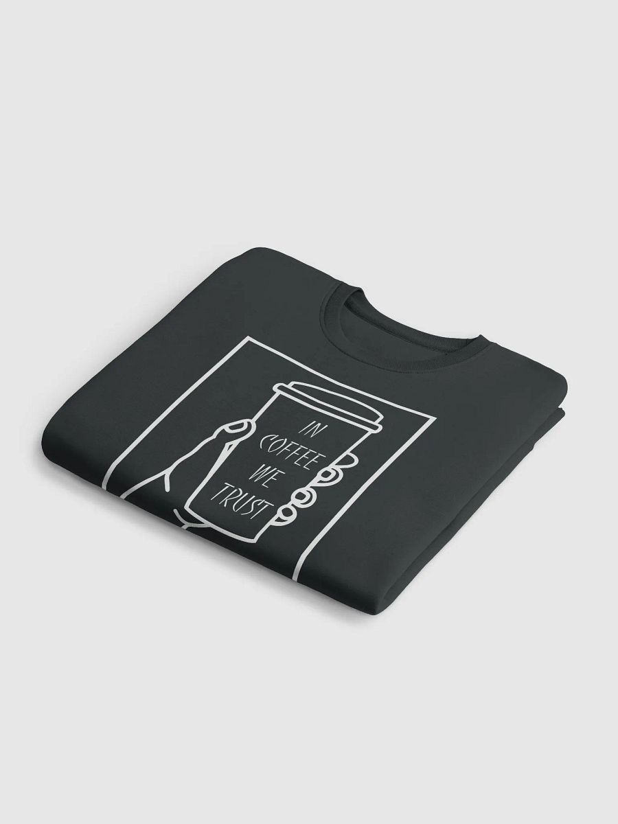 In Coffee We Trust Sweatshirt product image (12)