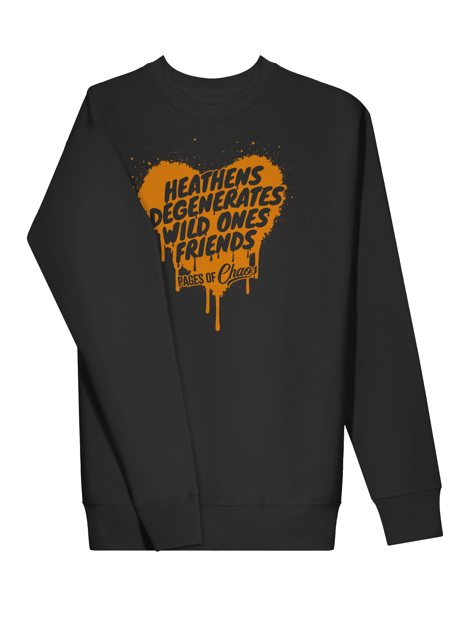 Heathens, Degenerates, Wild Ones, and Friends Sweatshirt (Orange Text) product image (3)