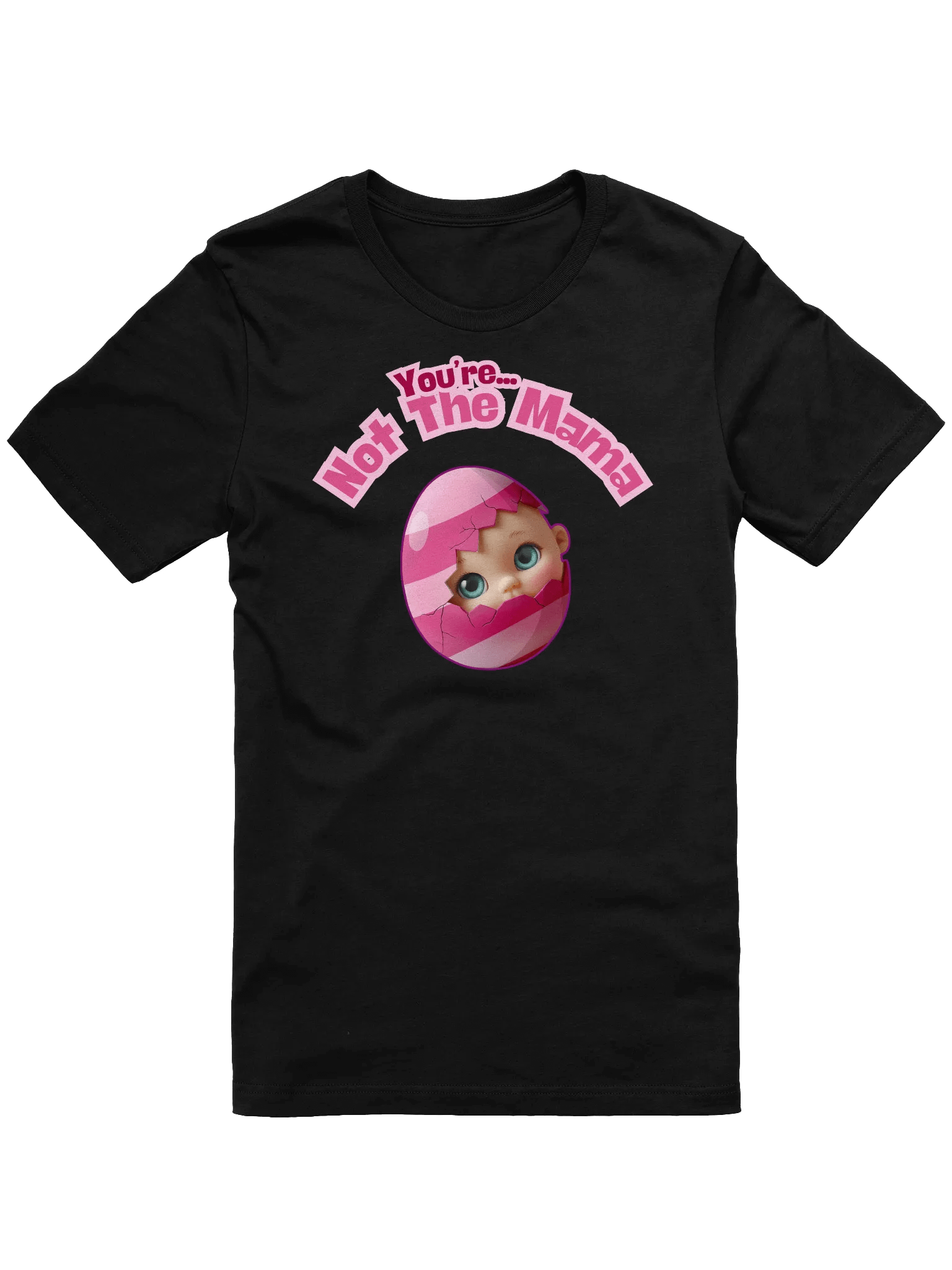Funny 'You're Not The Mama' Baby Announcement T-Shirt | Egg Hatching Pregnancy Reveal Tee product image (2)