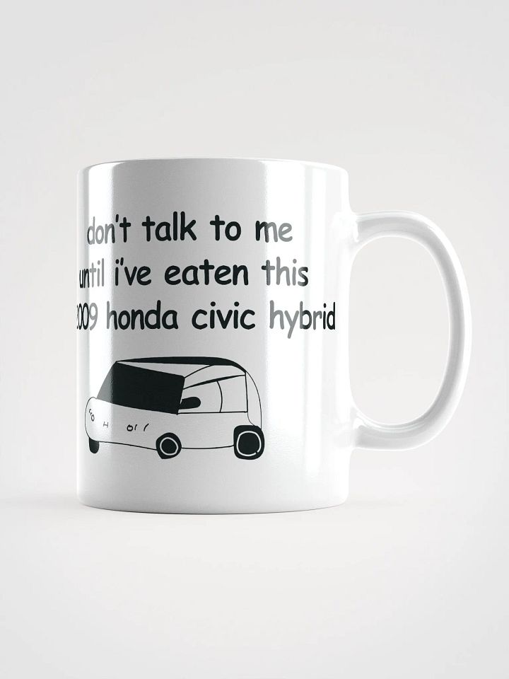 Don't Talk to Me Until I've Eaten This 2009 Honda Civic Hybrid White Glossy Mug product image (1)