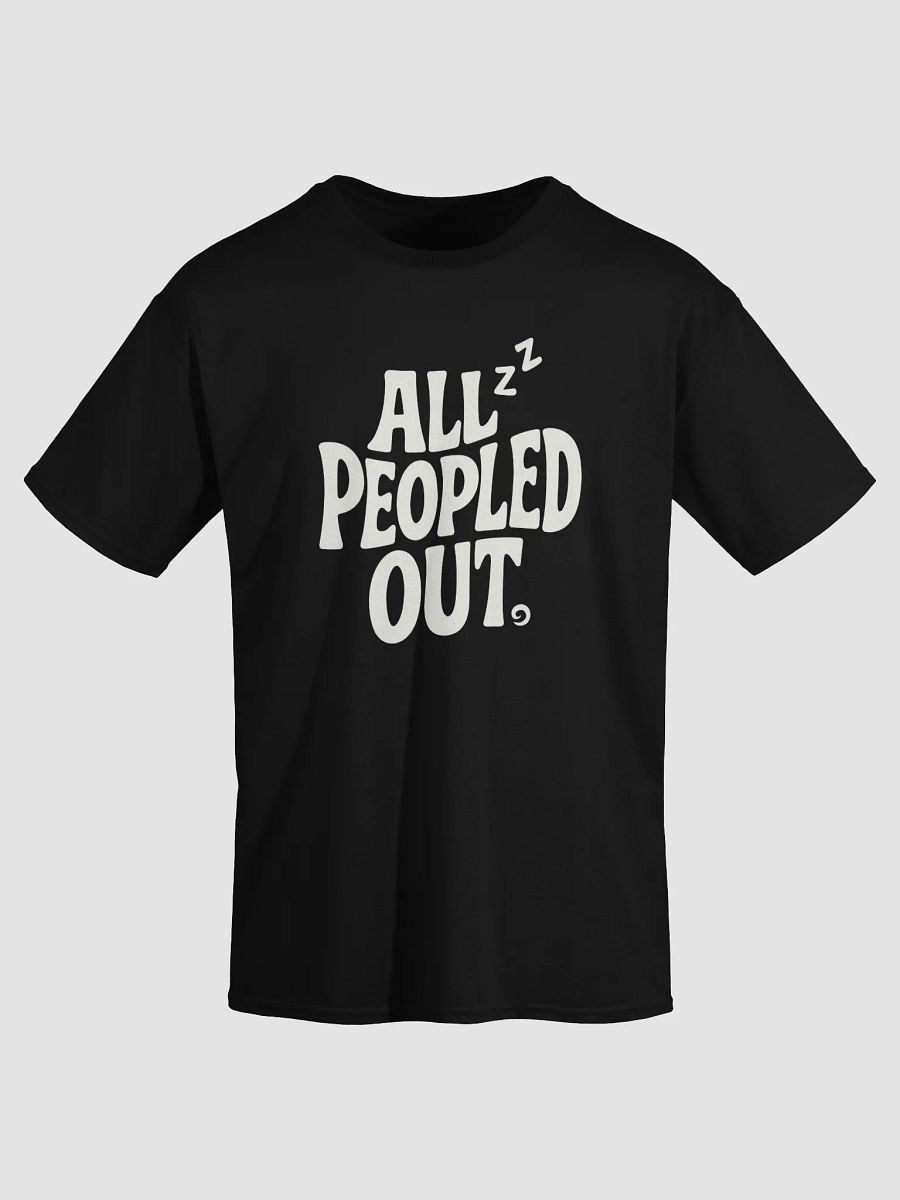 All Peopled Out – Funny Introvert Graphic Tee product image (3)