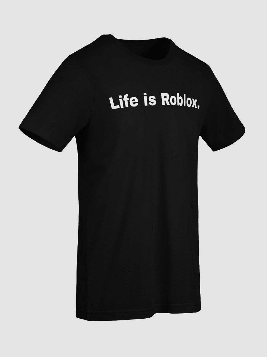 Life is Roblox T-Shirt product image (9)
