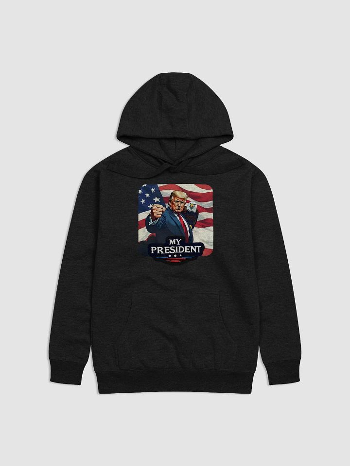 Hoodie: Trump, My President, with Eagle product image (5)