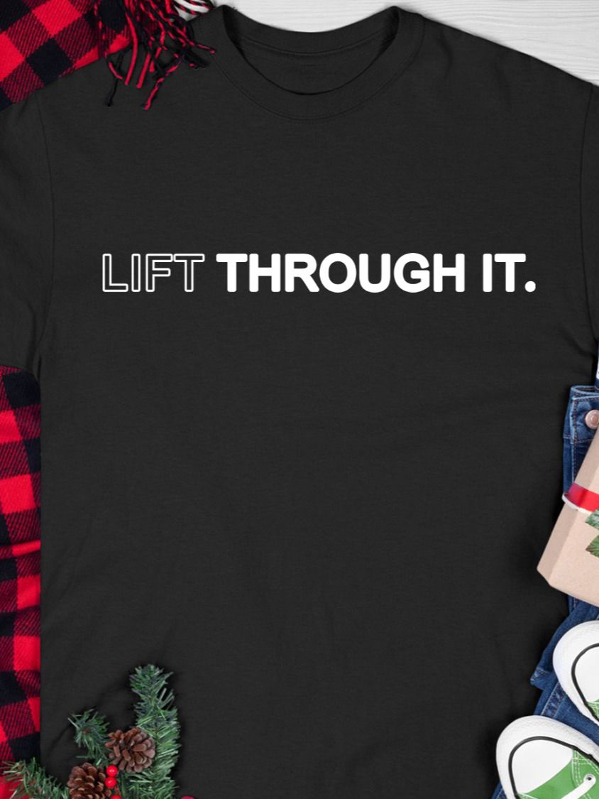 Lift Through It Shirt product image (1)