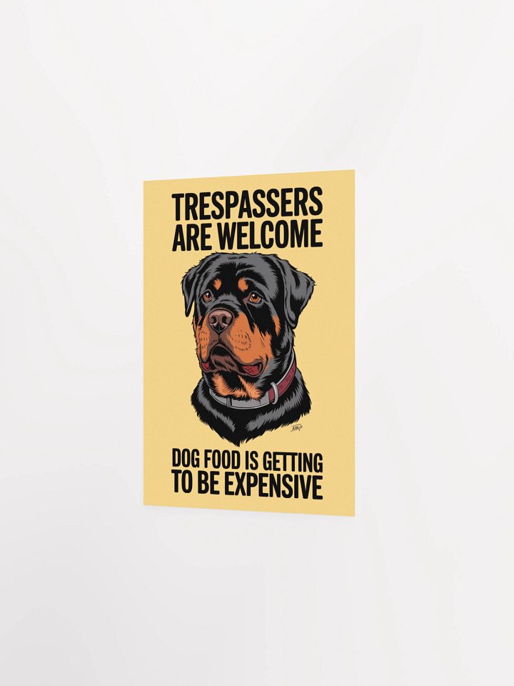 Rottweiler Trespassers Are Welcome Dog Food Is Getting To Be Expensive product image (10)