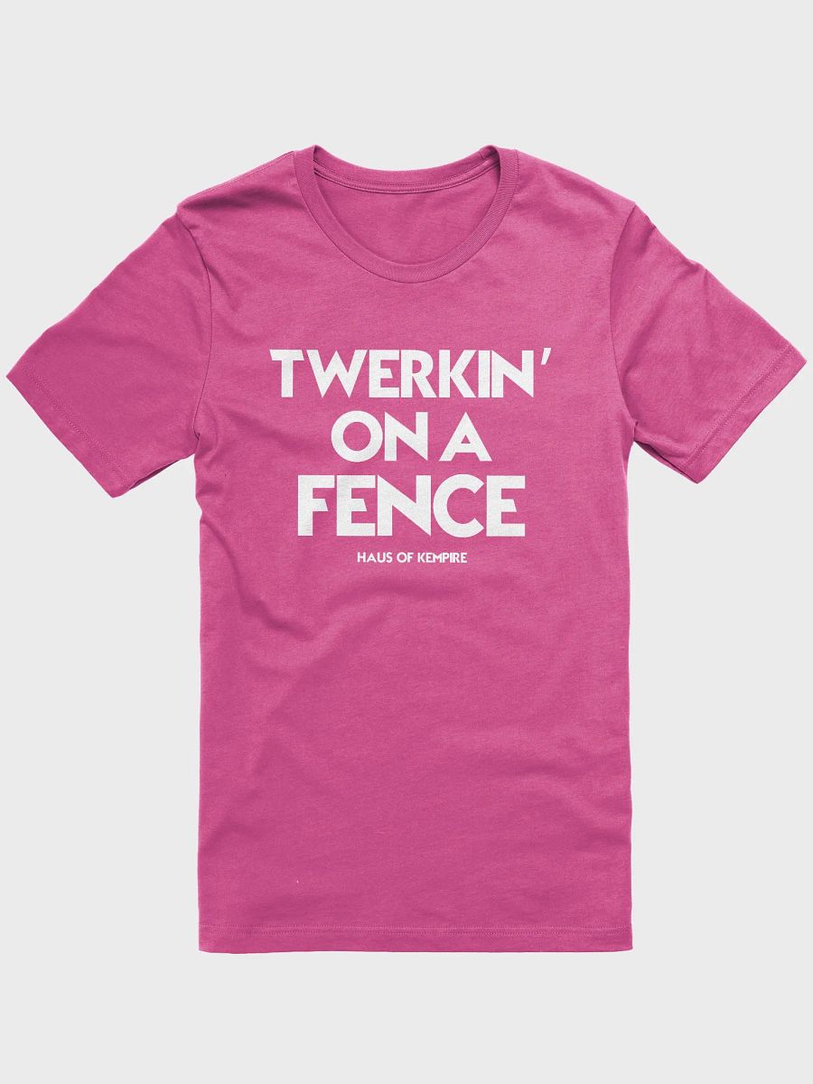 TWERKIN ON A FENCE - TEE product image (41)