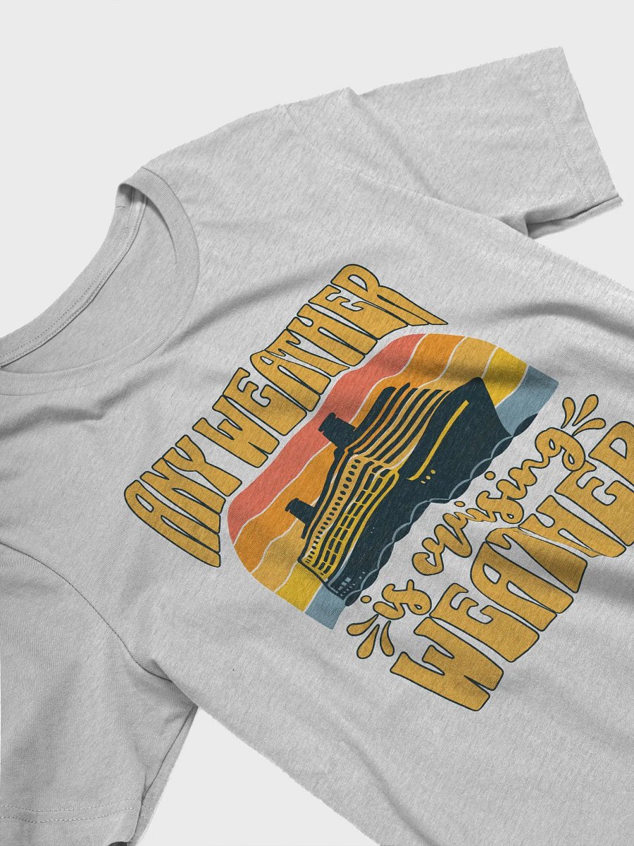 Any Weather is Cruising Weather T-Shirt product image (3)