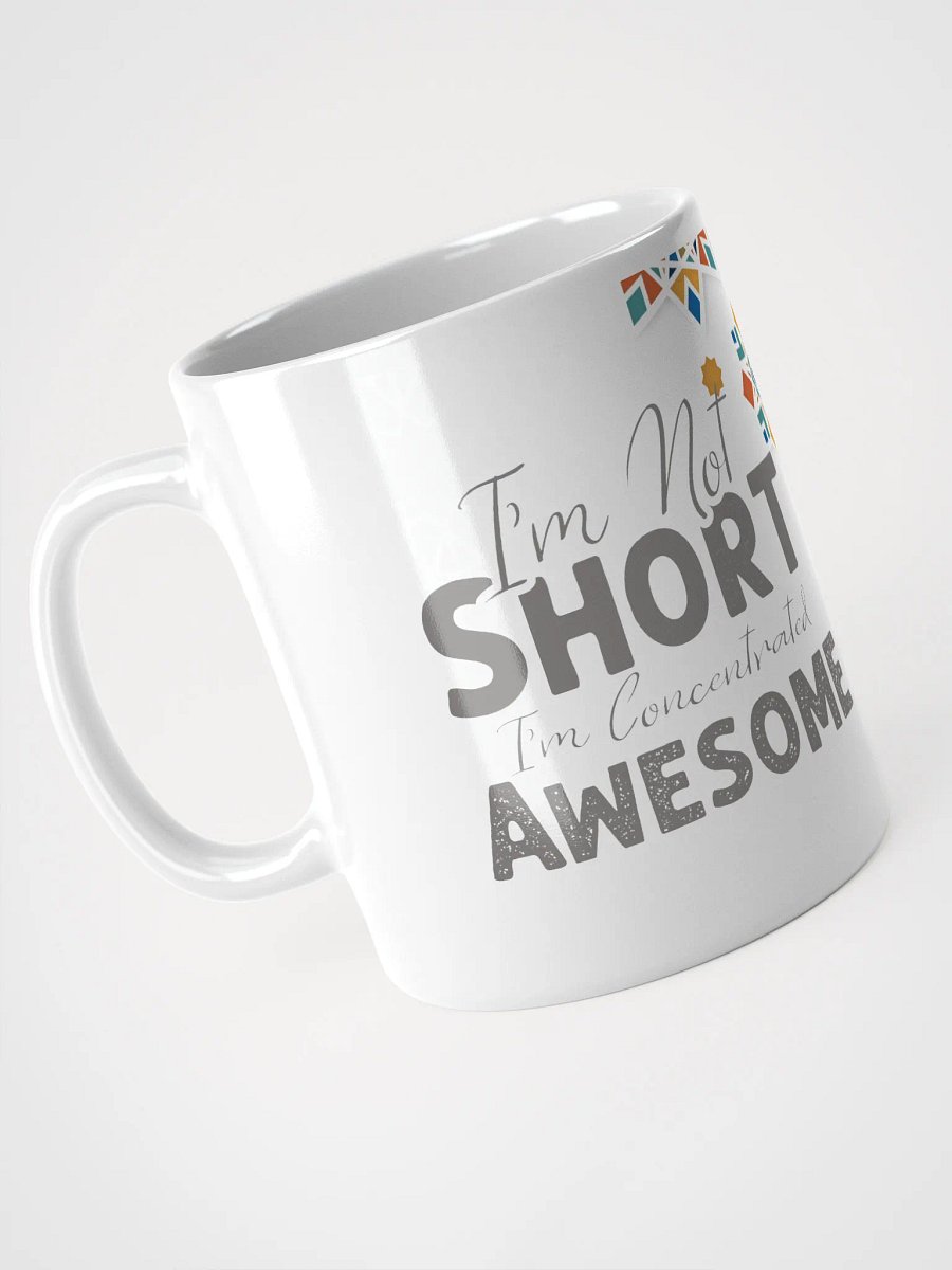 I'm not short I'm concentrated awesome product image (3)