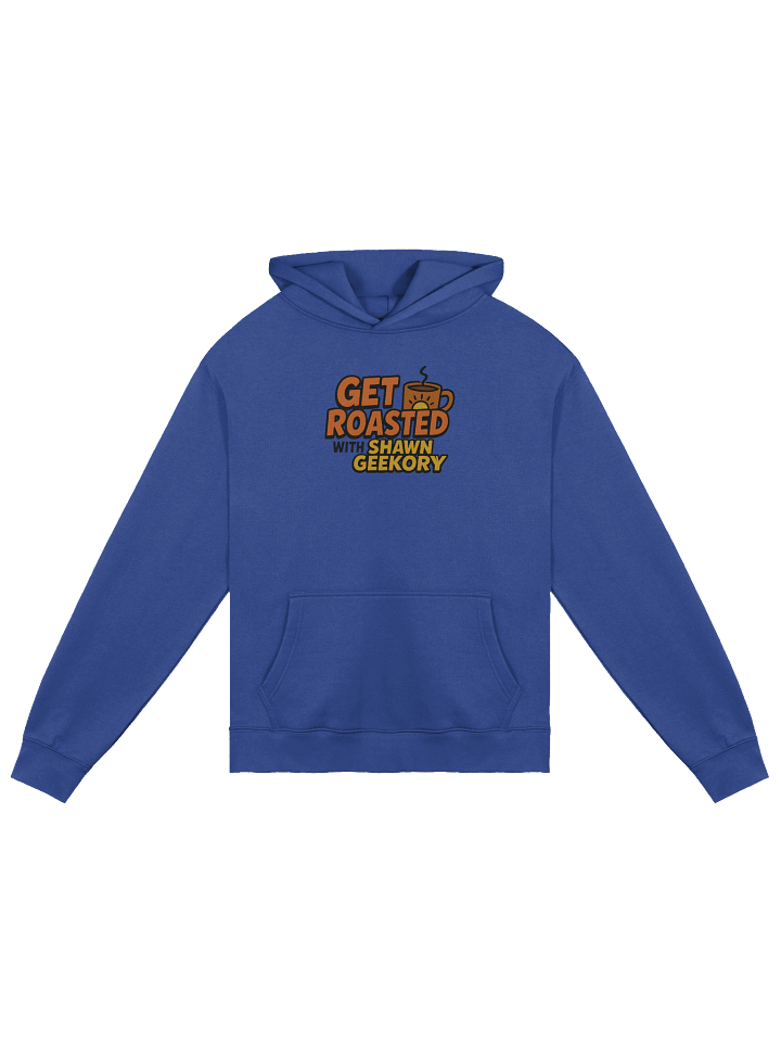 Get Roasted Hoodie – with Shawn Geekory product image (1)