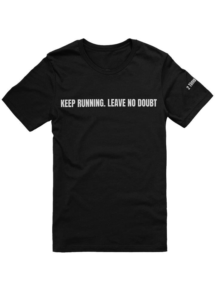 Keep Running. Leave No Doubt. | Bella+Canvas Supersoft Tee product image (3)