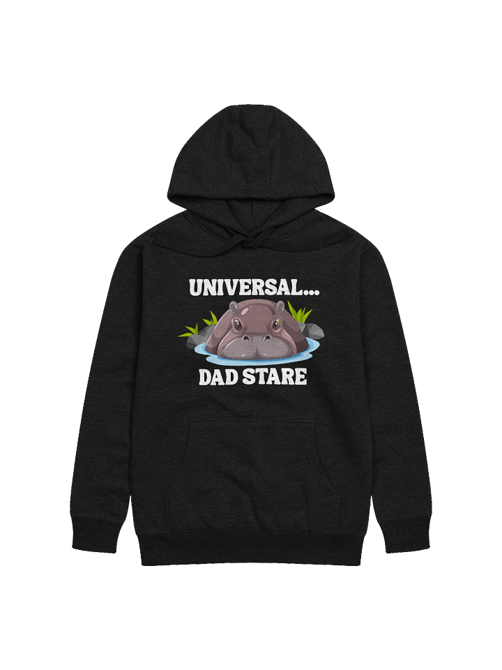 "Universal...Dad Stare" Hippo Unisex Hoodie product image (4)