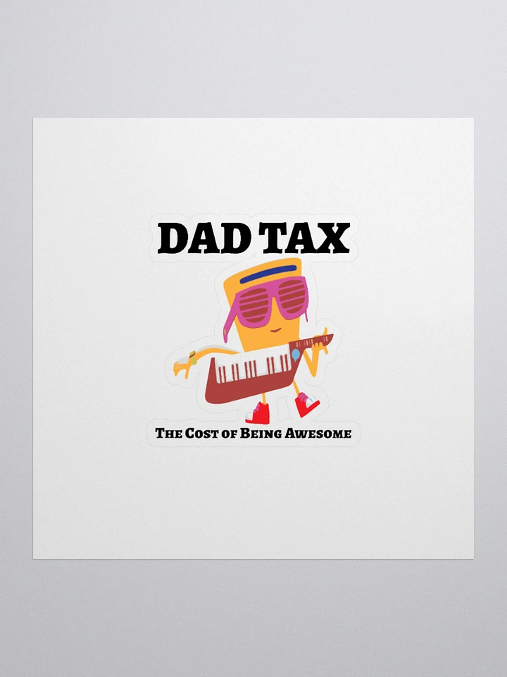 DAD TAX The Cost of Being Awesome. product image (2)