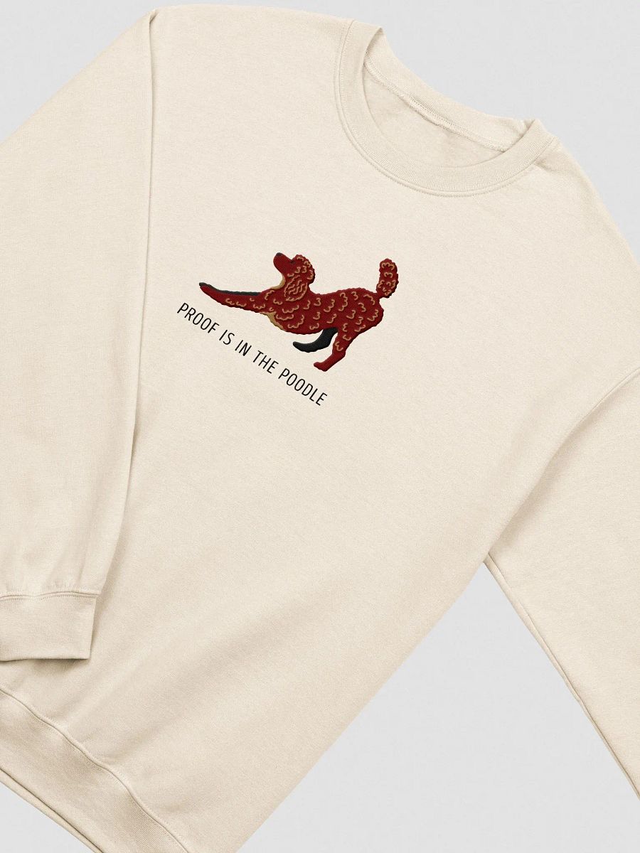 Proof Is in the Poodle Sweatshirt (Embroidered) of a Standard Poodle(Chocolate) product image (5)