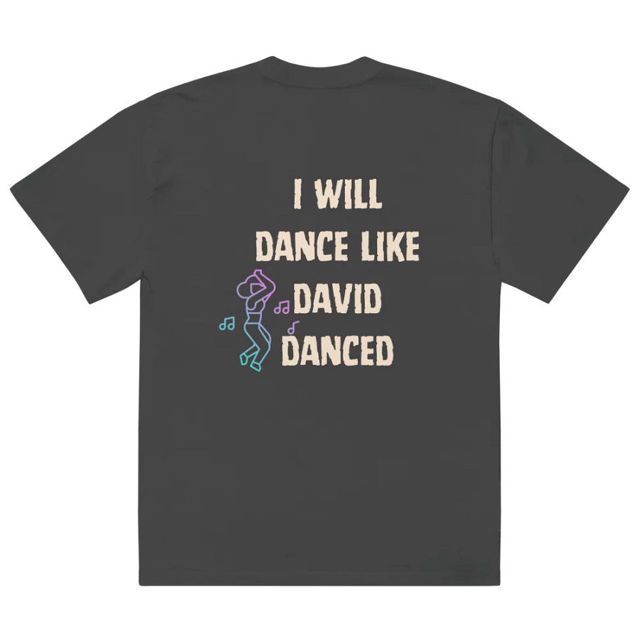I'll dance like David danced Unisex oversize T-shirt product image (11)