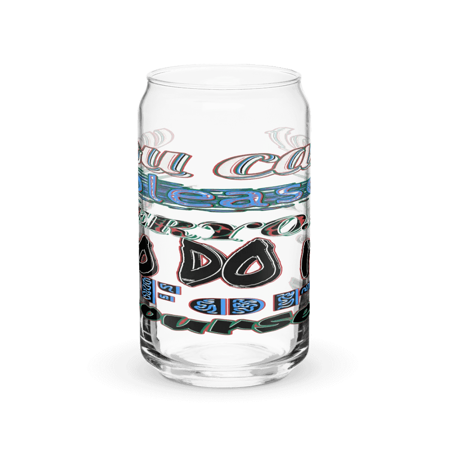 You Cant Please Everyone, So Do It For Yourself - Can-Shaped Glass product image (2)