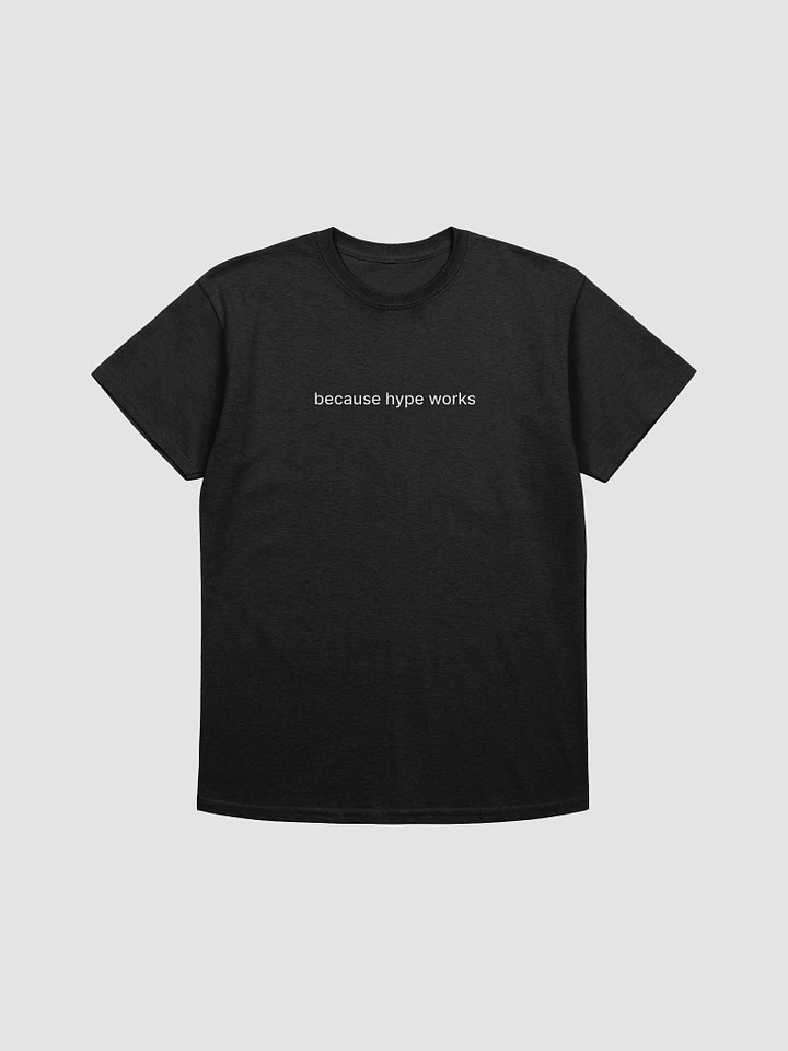 Black Because Hype Works T product image (1)