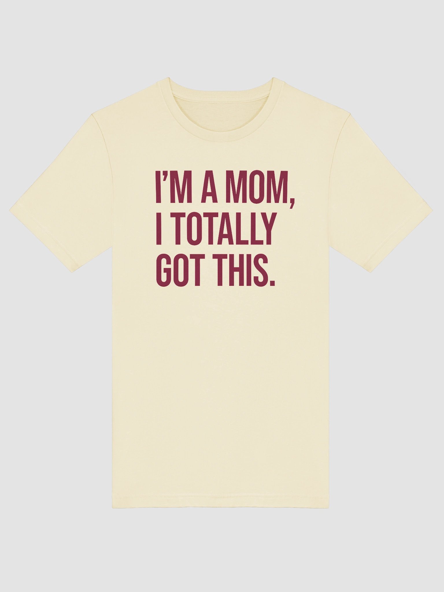 I'm a Mom, I Totally Got This T-Shirt – Bold Statement Tee for Confident Moms product image (5)