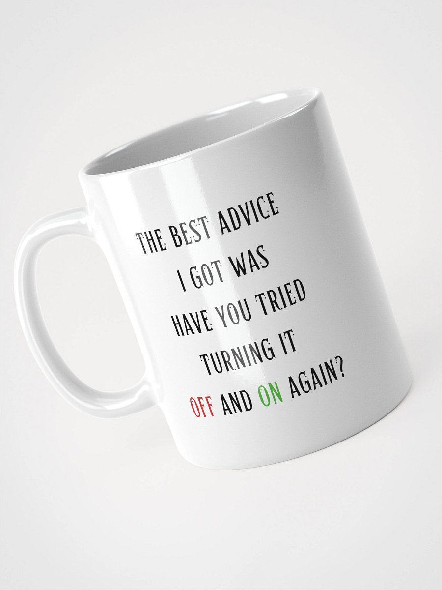 Have You Tried Turning It Off and On Again Mug product image (3)
