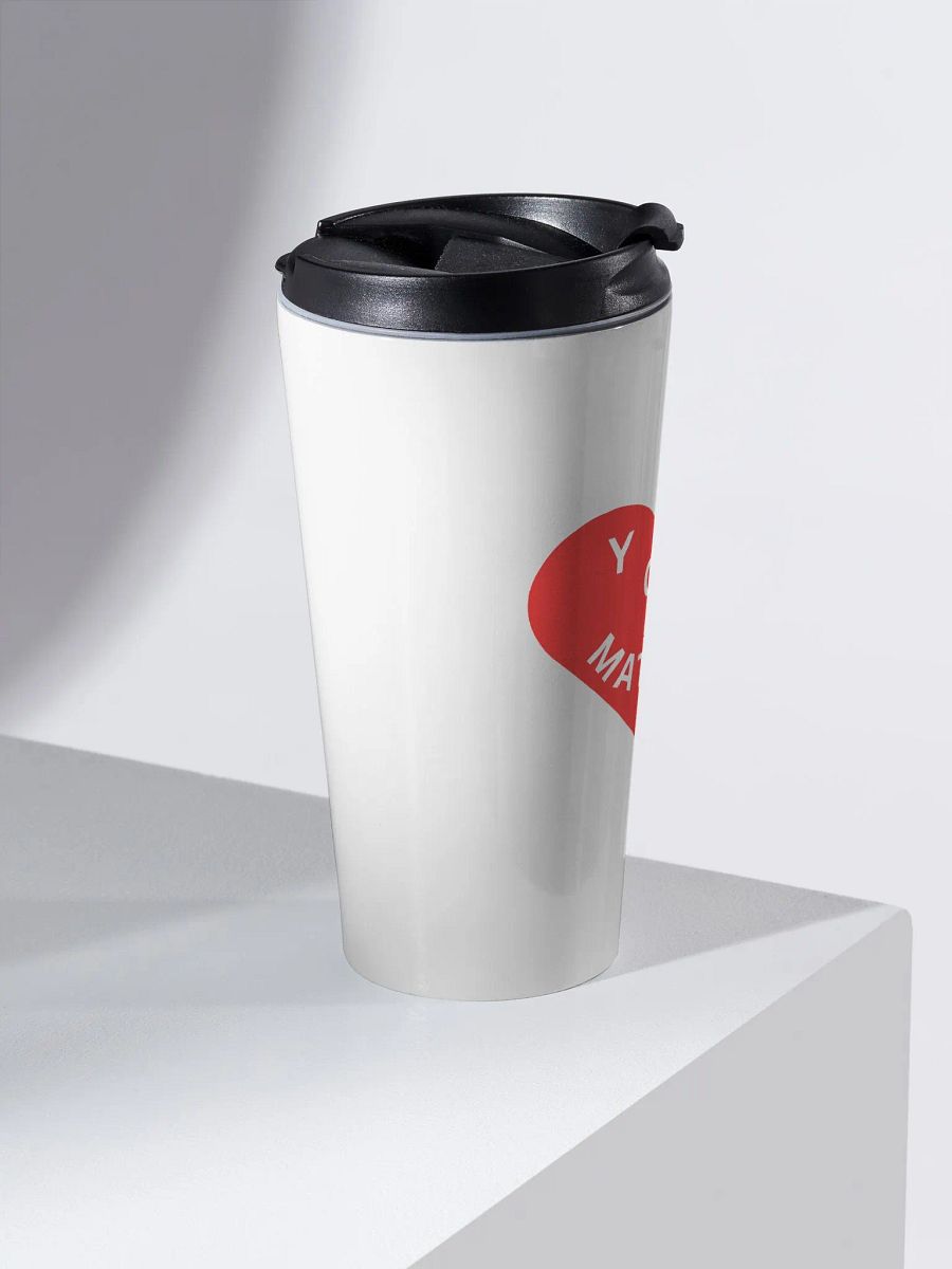 Love - You Matter : - ) White Stainless Steel Travel Mug product image (2)